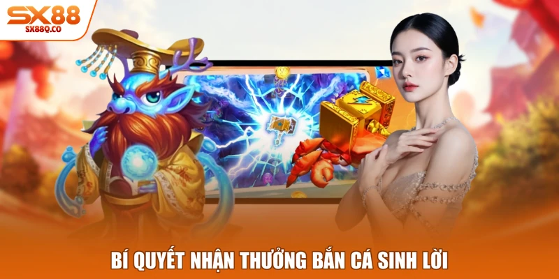 Bí quyết nhận thưởng bắn cá sinh lời