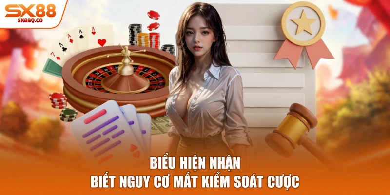 Biểu hiện nhận biết nguy cơ mất kiểm soát cược