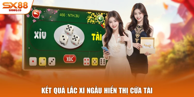 Kết quả lắc xí ngầu hiển thị cửa tài