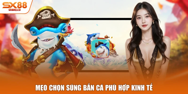 Mẹo chọn súng bắn cá phù hợp kinh tế