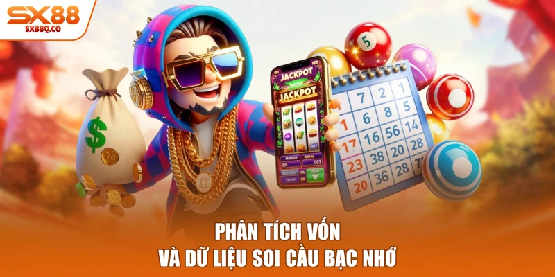 Phân tích vốn và dữ liệu soi cầu bạc nhớ