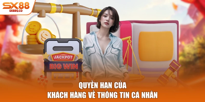 Quyền hạn của khách hàng về thông tin cá nhân