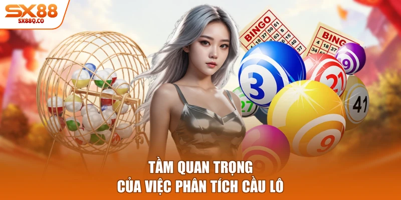 Tầm quan trọng của việc phân tích cầu lô